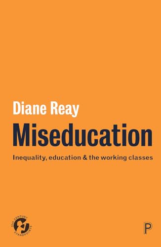 Stock image for Miseducation: Inequality, Education and the Working Classes for sale by ThriftBooks-Dallas