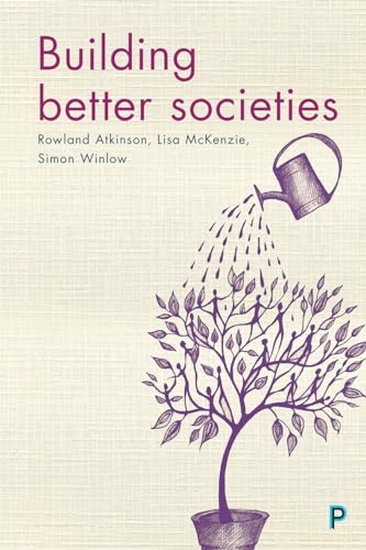 Beispielbild fr Building Better Societies: Promoting Social Justice in a World Falling Apart zum Verkauf von Books From California