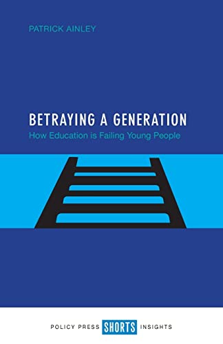 Beispielbild fr Betraying a generation: How Education is Failing Young People zum Verkauf von WorldofBooks
