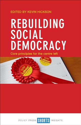 Stock image for Rebuilding social democracy: Core Principles for the Centre Left for sale by WorldofBooks