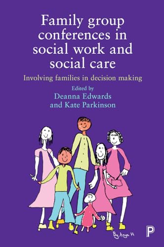 Stock image for Family Group Conferences in Social Work and Social Care: Involving Families in Social Work Decision Making for sale by Midtown Scholar Bookstore
