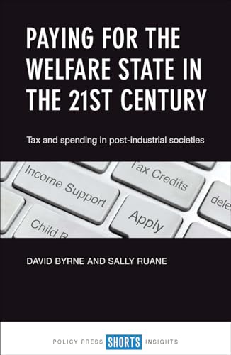 Stock image for Paying for the Welfare State in the 21st Century: Tax and Spending in Post-Industrial Societies for sale by Lakeside Books