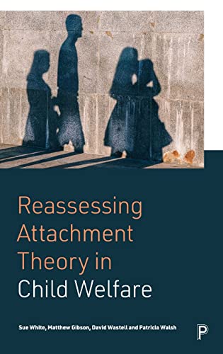 Stock image for Reassessing Attachment Theory in Child Welfare for sale by Midtown Scholar Bookstore