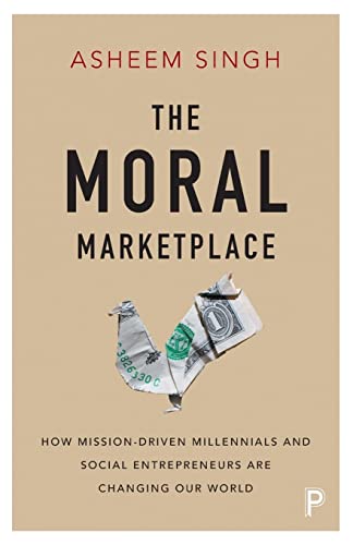 Imagen de archivo de The Moral Marketplace: How Mission-Driven Millennials and Social Entrepreneurs Are Changing Our World a la venta por Lakeside Books