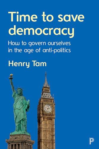 Beispielbild fr Time to Save Democracy: How to Govern Ourselves in the Age of Anti-Politics zum Verkauf von SecondSale