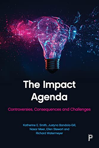 9781447339878: The Impact Agenda: Controversies, Consequences and Challenges