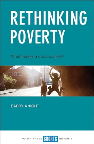 Imagen de archivo de Rethinking Poverty: What Makes a Good Society? (Shorts Insights) a la venta por Books From California