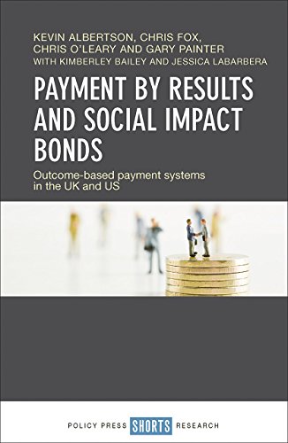 9781447340706: Payment by Results and Social Impact Bonds: Outcome-based Payment Systems in the Uk and Us