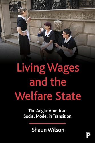 Stock image for Living Wages and the Welfare State: The Anglo-American Social Model in Transition for sale by medimops