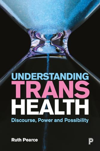 9781447342335: Understanding Trans Health: Discourse, Power and Possibility
