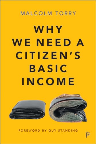 9781447343158: Why we need a Citizen's Basic Income: The Desirability, Feasibility and Implementation of an Unconditional Income