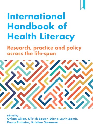 Stock image for International Handbook of Health Literacy: Research, Practice and Policy across the Life-Span for sale by Textbooks2go