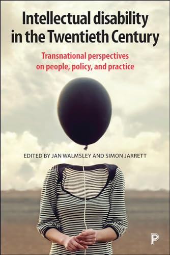 9781447344599: Intellectual Disability in the Twentieth Century: Transnational Perspectives on People, Policy, and Practice