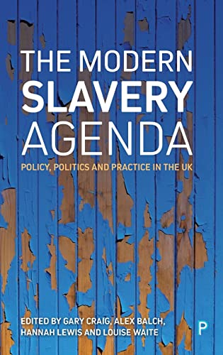 Imagen de archivo de The Modern Slavery Agenda: Politics, Policy and Practice in the Uk a la venta por Midtown Scholar Bookstore