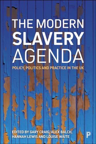 9781447346807: The Modern Slavery Agenda: Policy, Politics and Practice