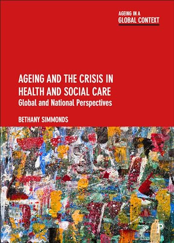 Beispielbild fr Ageing and the Crisis in Health and Social Care: Global and National Perspectives (Ageing in a Global Context) zum Verkauf von WorldofBooks