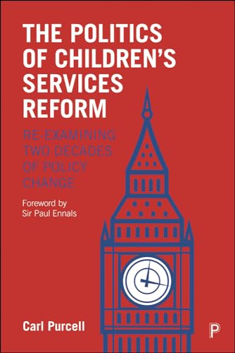 Beispielbild fr The Politics of Children's Services Reform: Re-examining Two Decades of Policy Change zum Verkauf von Books From California