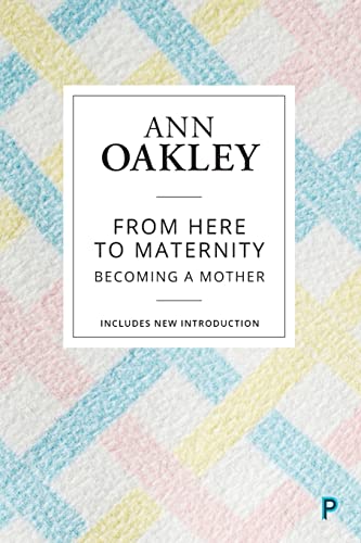 Stock image for From Here to Maternity: Becoming a Mother for sale by AwesomeBooks