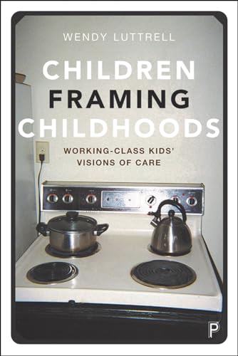 Stock image for Children Framing Childhoods : Working-Class Kids' Visions of Care for sale by Better World Books: West