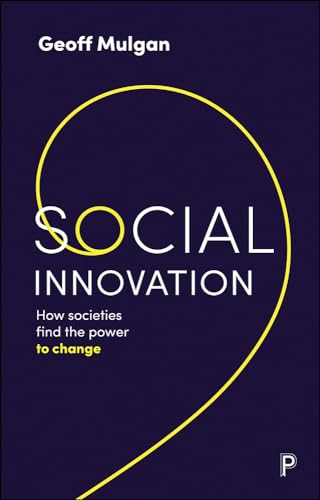 Imagen de archivo de Social Innovation: How Societies Find the Power to Change a la venta por BooksRun