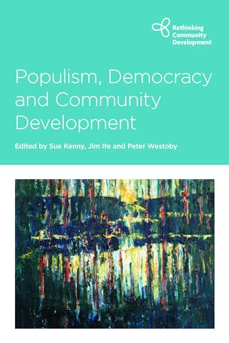 Imagen de archivo de Populism, Democracy and Community Development a la venta por Blackwell's