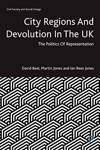 9781447355021: City Regions and Devolution in the UK: The Politics of Representation (Civil Society and Social Change)