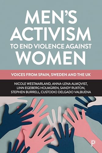 Stock image for Men's Activism to End Violence Against Women : Voices from Spain, Sweden and the UK for sale by Better World Books Ltd