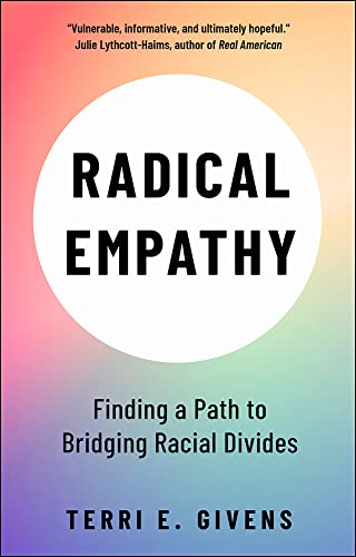 Beispielbild fr Radical Empathy: Finding a Path to Bridging Racial Divides zum Verkauf von HPB-Diamond