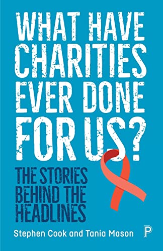 Beispielbild fr What Have Charities Ever Done for Us?: The Stories Behind the Headlines zum Verkauf von WorldofBooks