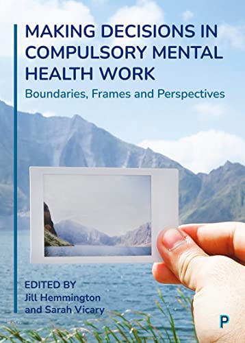 Imagen de archivo de Making Decisions in Compulsory Mental Health Work: Boundaries, Frames and Perspectives a la venta por AwesomeBooks