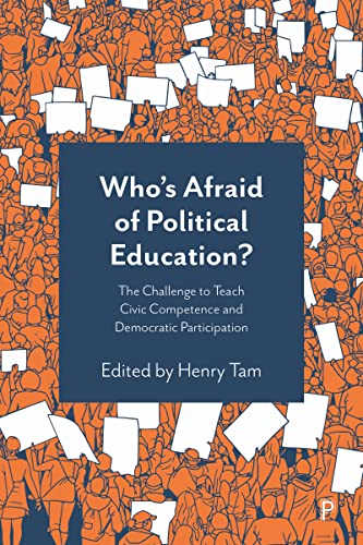Beispielbild fr Who  s Afraid of Political Education?: The Challenge to Teach Civic Competence and Democratic Participation zum Verkauf von Monster Bookshop