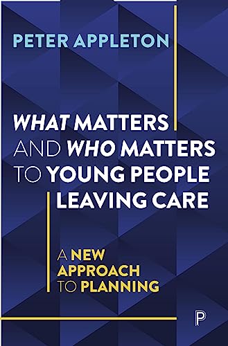 Stock image for What Matters and Who Matters to Young People Leaving Care for sale by Blackwell's