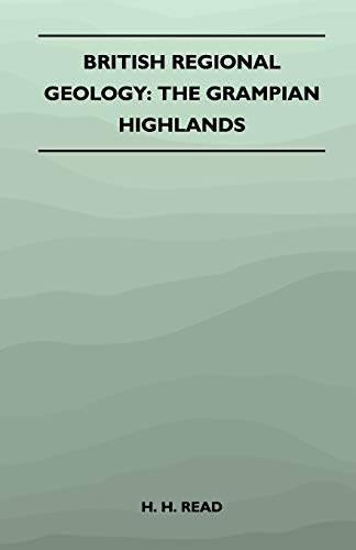 British Regional Geology: The Grampian Highlands (9781447400196) by Read, H. H.