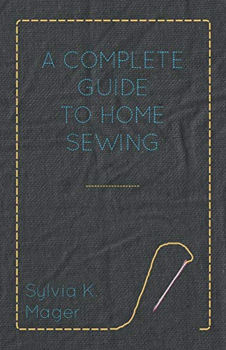 9781447400530: A Complete Guide to Home Sewing