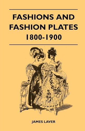 Fashions and Fashion Plates 1800-1900 (9781447400561) by Laver, James