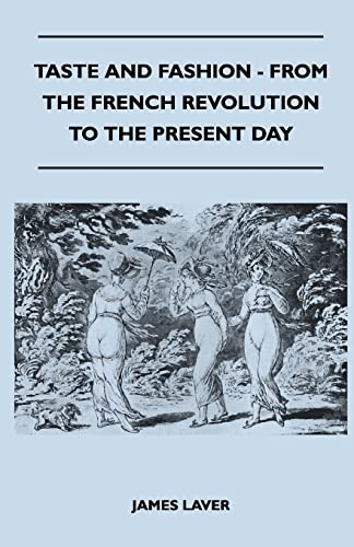 Stock image for Taste and Fashion - From the French Revolution to the Present Day for sale by PBShop.store US