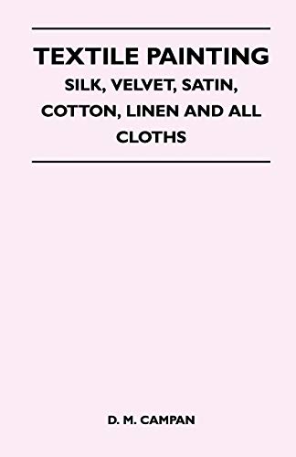 9781447401278: Textile Painting - Silk, Velvet, Satin, Cotton, Linen and All Cloths