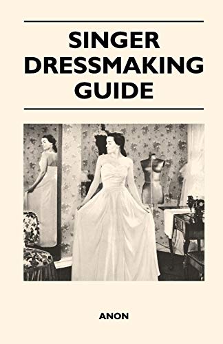Singer Dressmaking Guide (9781447401490) by Anon