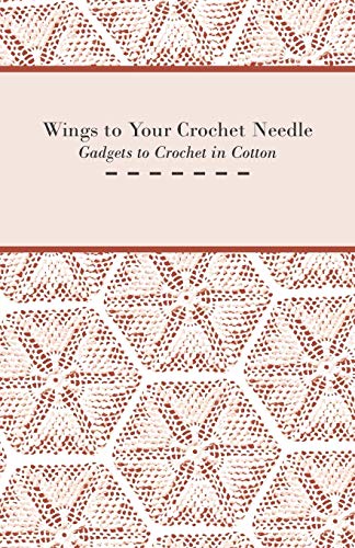 9781447401582: Wings to Your Crochet Needle - Gadgets to Crochet in Cotton