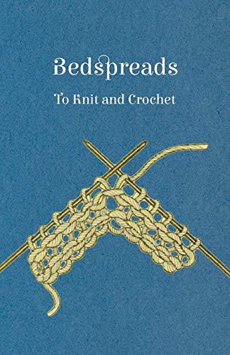 Beispielbild fr Bedspreads - To Knit and Crochet zum Verkauf von AwesomeBooks