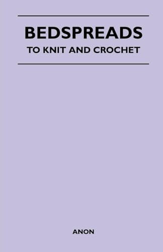 Stock image for Bedspreads - To Knit and Crochet for sale by AwesomeBooks