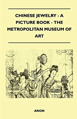 Imagen de archivo de Chinese Jewelry - A Picture Book - The Metropolitan Museum of Art a la venta por Lucky's Textbooks