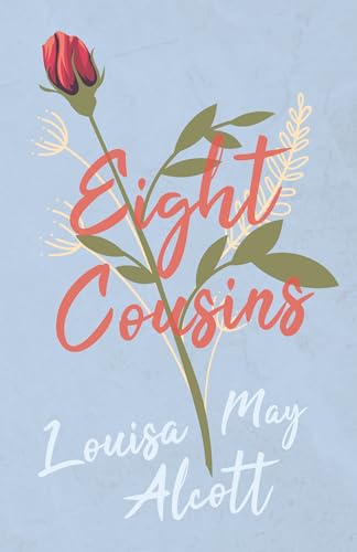 Beispielbild fr Eight Cousins: or the Aunt Hill (Eight Cousins Series) [Soft Cover ] zum Verkauf von booksXpress