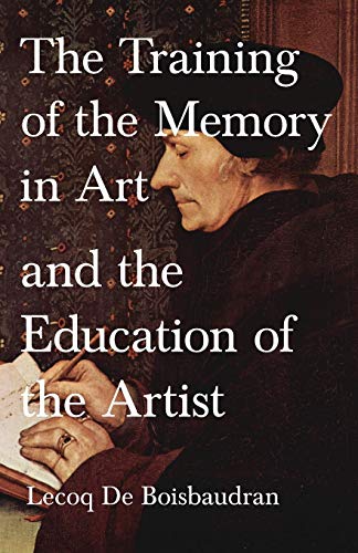 Beispielbild fr The Training of the Memory in Art and the Education of the Artist zum Verkauf von HPB-Emerald