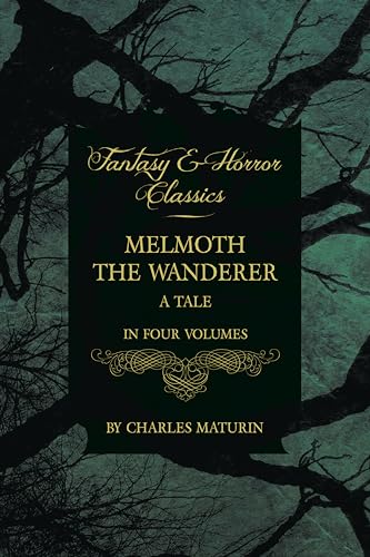 Melmoth the Wanderer: A Tale - In Four Volumes (9781447404651) by Maturin, Charles