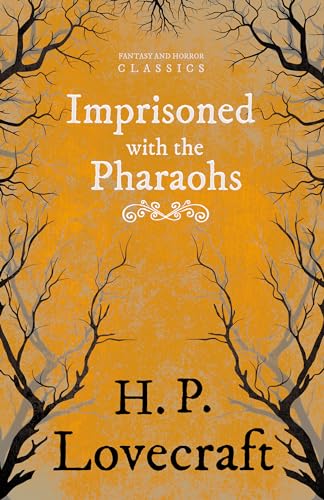 Imagen de archivo de Imprisoned with the Pharaohs (Fantasy and Horror Classics): With a Dedication by George Henry Weiss a la venta por Lucky's Textbooks