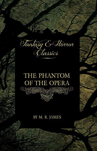 9781447406631: The Phantom of the Opera - 4 Short Stories by Gaston LeRoux (Fantasy and Horror Classics)