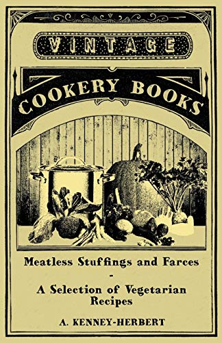 Stock image for Meatless Stuffings and Farces A Selection of Vegetarian Recipes for sale by PBShop.store US