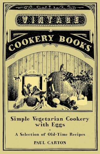 9781447408055: Simple Vegetarian Cookery with Eggs - A Selection of Old-Time Recipes