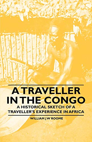 Stock image for A Traveller in the Congo - A Historical Sketch of a Traveller's Experience in Africa for sale by Lucky's Textbooks